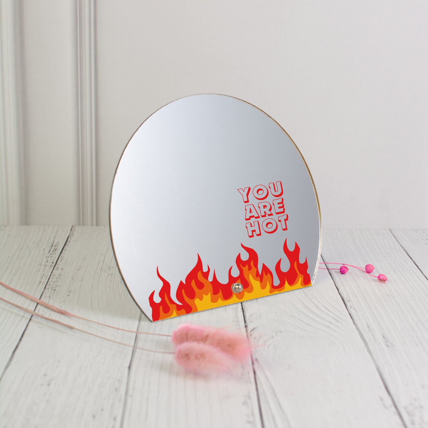 Printed Mirror - You are Hot.