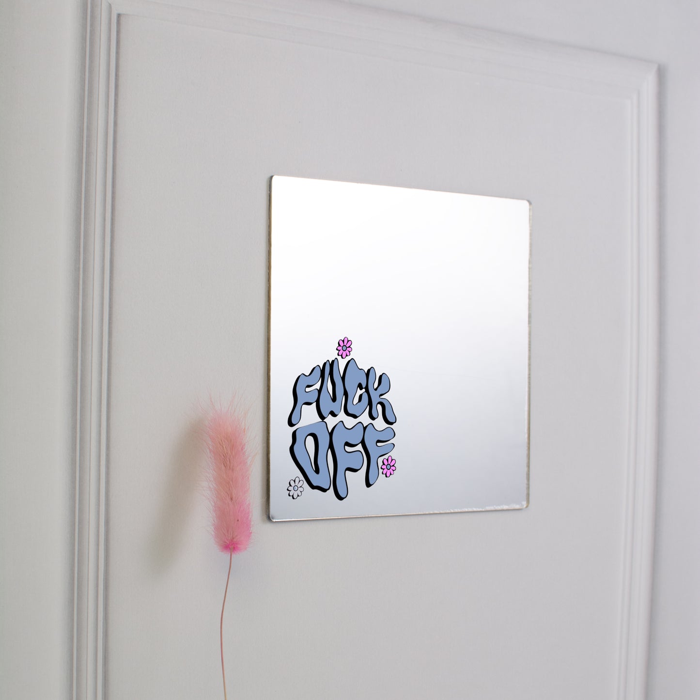 Printed Mirror - Fuck Off