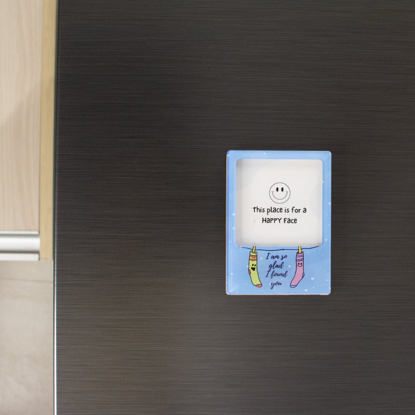 Fridge Magnet - I am so glad I found you