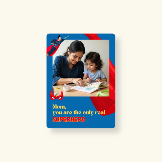 Fridge Magnet - Mom You're the Only Real SuperHero