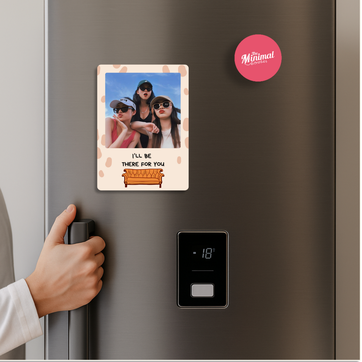 Fridge Magnet - I'll be There For You