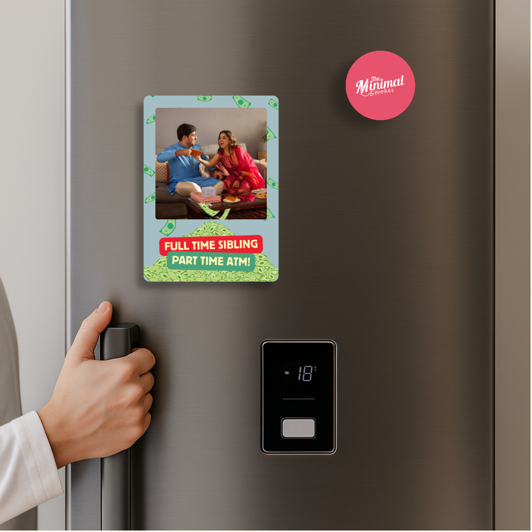 Fridge Magnet - Full Time Sibling, Part Time ATM