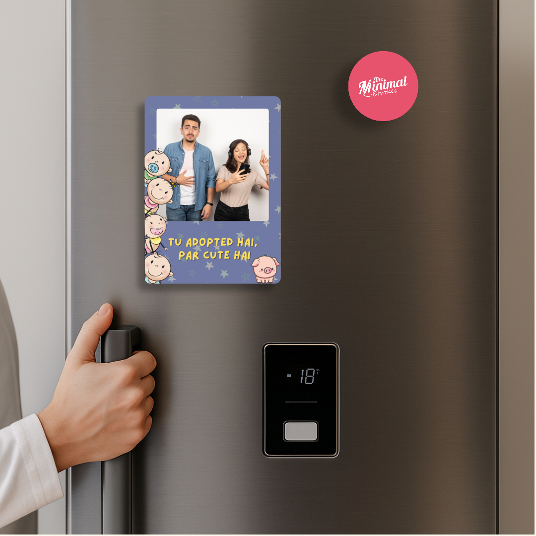 Fridge Magnet - Tu adopted hai par cute hai