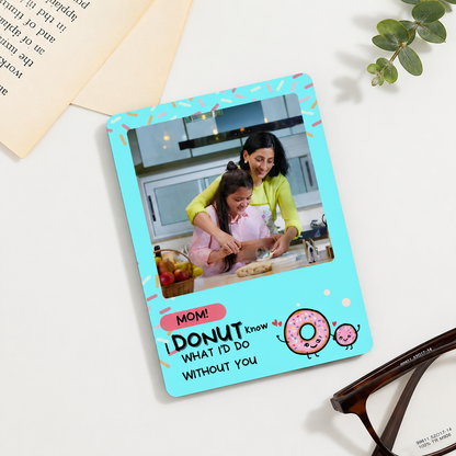 Donut Know Mom Photo Magnet