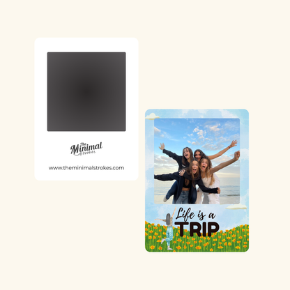 Fridge Magnet - Life is a Trip