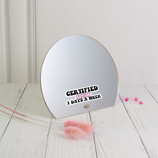 Printed Mirror - Certified Freak