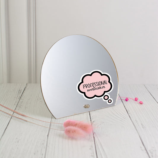 Printed Mirror - Professional Overthinker