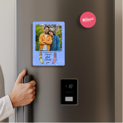 Fridge Magnet - I am so glad I found you