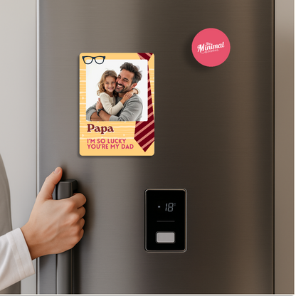 Fridge Magnet - Lucky To Have You Dad