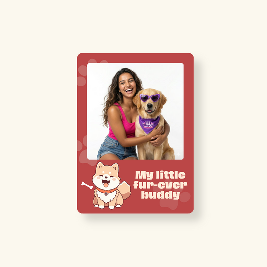 Fridge Magnet - Fur-ever Buddy