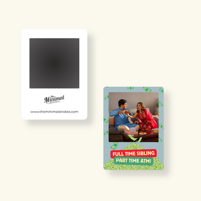 Fridge Magnet - Full Time Sibling, Part Time ATM